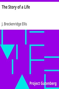 The Story of a Life by J. Breckenridge (John Breckenridge) Ellis