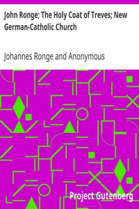 John Ronge; The Holy Coat of Treves; New German-Catholic Church by Johannes Ronge