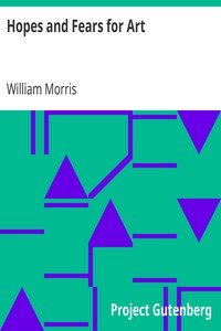 Hopes and Fears for Art by William Morris