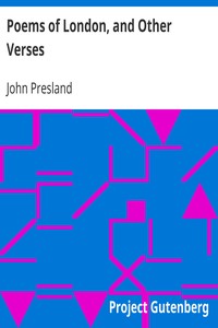 Poems of London, and Other Verses by John Presland