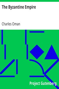 The Byzantine Empire by Charles Oman