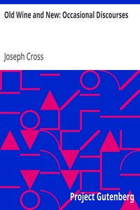 Old Wine and New: Occasional Discourses by Joseph Cross