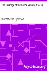 The Heritage of the Kurts, Volume 1 (of 2) by Bjørnstjerne Bjørnson