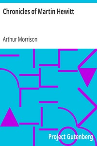 Chronicles of Martin Hewitt by Arthur Morrison