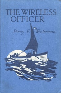 The Wireless Officer by Percy F. (Percy Francis) Westerman