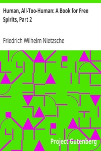 Human, All-Too-Human: A Book for Free Spirits, Part 2 by Friedrich Wilhelm Nietzsche