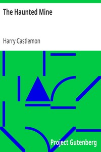 The Haunted Mine by Harry Castlemon