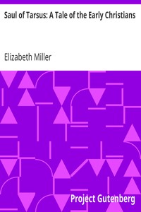 Saul of Tarsus: A Tale of the Early Christians by Elizabeth Miller