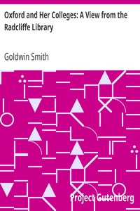 Oxford and Her Colleges: A View from the Radcliffe Library by Goldwin Smith