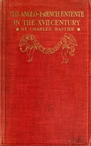 The Anglo-French Entente in the Seventeenth Century by Charles Bastide