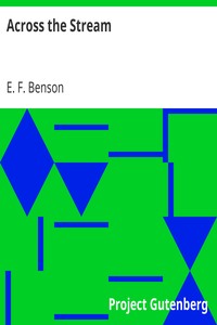 Across the Stream by E. F. (Edward Frederic) Benson
