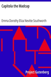 Capitola the Madcap by Emma Dorothy Eliza Nevitte Southworth