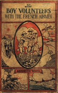 The Boy Volunteers with the French Airmen by Kenneth Ward