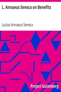 L. Annaeus Seneca on Benefits by Lucius Annaeus Seneca