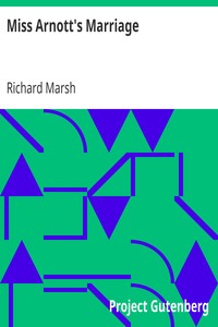 Miss Arnott's Marriage by Richard Marsh