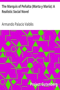 The Marquis of Peñalta (Marta y María): A Realistic Social Novel by Armando Palacio Valdés