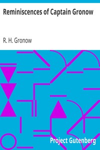 Reminiscences of Captain Gronow by R. H. (Rees Howell) Gronow