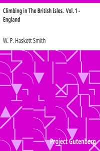 Climbing in The British Isles.  Vol. 1 - England by W. P. (Walter Parry) Haskett Smith