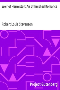 Weir of Hermiston: An Unfinished Romance by Robert Louis Stevenson