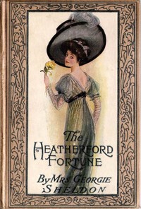 The Heatherford Fortune
a sequel to the Magic Cameo by Georgie Sheldon