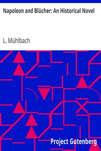 Napoleon and Blücher: An Historical Novel by L. (Luise) Mühlbach