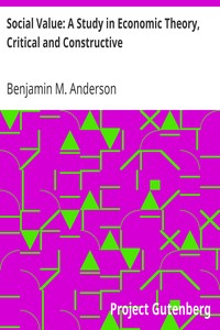 Social Value: A Study in Economic Theory, Critical and Constructive by Benjamin M. (Benjamin McAlester) Anderson