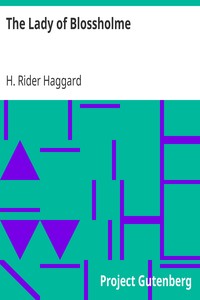 The Lady of Blossholme by H. Rider (Henry Rider) Haggard