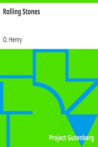 Rolling Stones by O. Henry