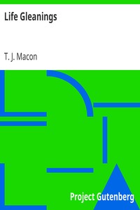 Life Gleanings by T. J. (Thomas Joseph) Macon