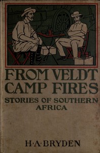 From Veldt Camp Fires by H. A. (Henry Anderson) Bryden