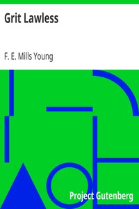 Grit Lawless by F. E. Mills (Florence Ethel Mills) Young