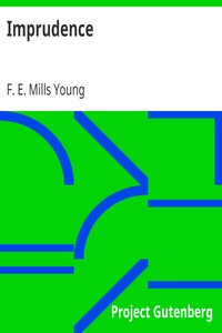 Imprudence by F. E. Mills (Florence Ethel Mills) Young