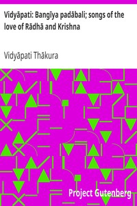 Vidyāpati: Bangīya padābali; songs of the love of Rādhā and Krishna by Vidyāpati Thākura