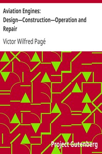 Aviation Engines: Design—Construction—Operation and Repair by Victor Wilfred Pagé