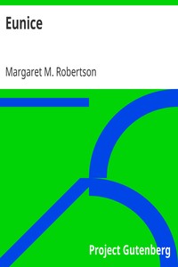 Eunice by Margaret M. (Margaret Murray) Robertson