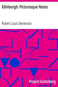 Edinburgh: Picturesque Notes by Robert Louis Stevenson