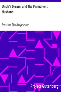 Uncle's Dream; and The Permanent Husband by Fyodor Dostoyevsky