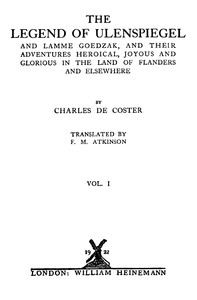 The Legend of Ulenspiegel, Volume 1 (of 2)
And Lamme Goedzak, and their Adventures Heroical, Joyous and Glorious in the Land of Flanders and Elsewhere by Charles de Coster