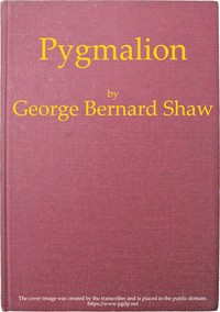 Pygmalion by Bernard Shaw