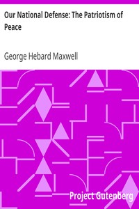 Our National Defense: The Patriotism of Peace by George Hebard Maxwell