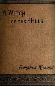 A Witch of the Hills, v. 2 [of 2] by Florence Warden