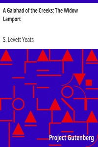 A Galahad of the Creeks; The Widow Lamport by S. (Sidney) Levett Yeats