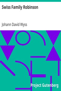 Swiss Family Robinson by Johann David Wyss