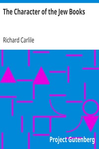 The Character of the Jew Books
Being, a Defence of the Natural Innocence of Man, Against Kings and Priests or Tyrants and Impostors by Richard Carlile