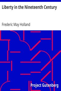 Liberty in the Nineteenth Century by Frederic May Holland
