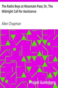 The Radio Boys at Mountain Pass; Or, The Midnight Call for Assistance by Allen Chapman