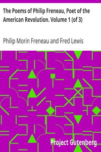 The Poems of Philip Freneau, Poet of the American Revolution. Volume 1 (of 3) by Philip Morin Freneau