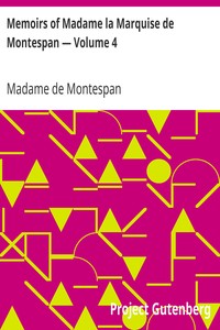 Memoirs of Madame la Marquise de Montespan — Volume 4 by Madame de Montespan
