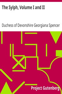 The Sylph, Volume I and II by Georgiana Spencer Cavendish
