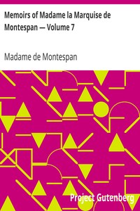 Memoirs of Madame la Marquise de Montespan — Volume 7 by Madame de Montespan